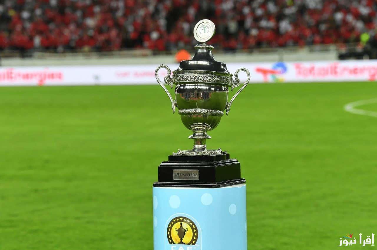 “سوبر افريقي بنكهة مصرية” موعد مباراة السوبر الافريقي 2024 بين الاهلي والزمالك والقنوات الناقلة والتشكيل المتوقع